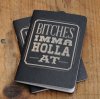 Bitches Imma Holla At Notebooks 1.jpeg