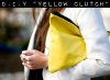 DIY- YELLOW CLUTCH 1.jpg