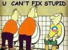 U-Cant-Fix-Stupid.jpg